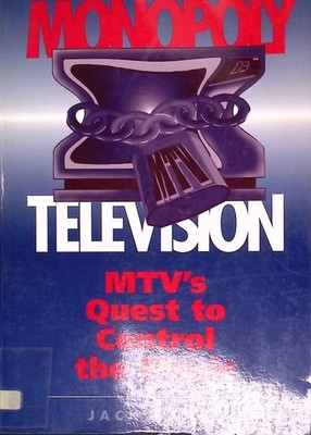 Monopoly Television: Mtv's Quest To Control The Music. Critical Studies in Commu