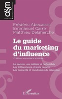 FréDéRic Abecassis (U. A.) | Le Guide Du Marketing D'influence - 2E éDition,...