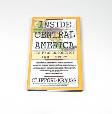 Inside Central America: Its People Politics and History by Clifford Krauss 1991