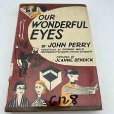 John Perry OUR WONDERFUL EYES  1st Edition 8th Printing EX LIBRARY