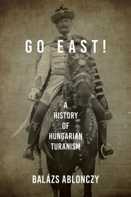 GO EAST by ABLONCZY, BAL ZS Paperback Self Help Business