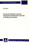 Computer-Assisted Learning: Toward the Development and Use of Quality Courseware by Urs Karrer (Paperback, 1989)