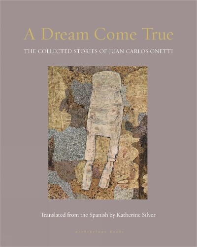 Thumbnail - Katherine Silver Juan Carlos Onetti A Dream Come True (gebundene