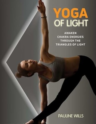 Yoga of Light: Awaken Chakra Energie..., Wills, Pauline