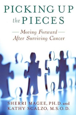 Picking Up the Pieces: Moving Forward after Surviving Cancer - paperback Mag...