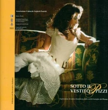 SOTTO IL VESTITO ... PIZZI Storia Biancheria Pizzo Merletti Famiglie del Piceno