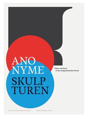 Anonyme Skulpturen / Anonymous Sculptures : Video und Form in der zeitgenossi...
