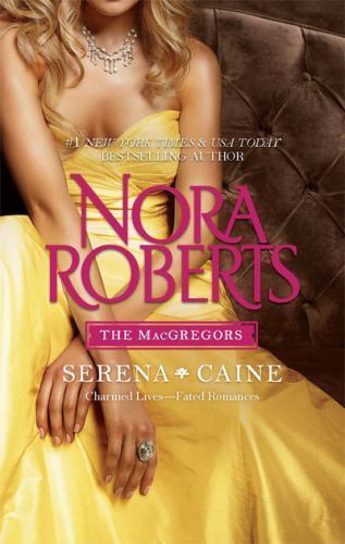 The MacGregors Serena and Caine: Playing the Odds Tempting Fate by Nora Roberts