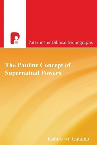 Kabiro Wa Gatumu The Pauline Concept Of Supernatural Powers
