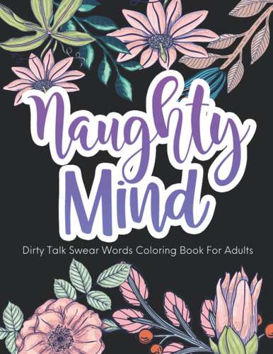 Naughty Mind, Dirty Swear Word Coloring Book for Adults, Women: Curse Words Colo - Picture 7 of 12