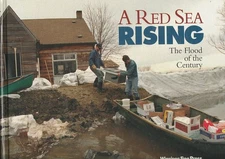 A Red Sea Rising: The Flood of the Century - hardcover Winnipeg Free Press