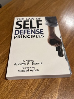 NEW The Law of Self Defense Principles Andrew F Branca Massad Ayoob