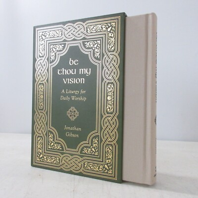 Be Thou My Vision Liturgy for Daily Worship Jonathan Gibson Liturgical Guide