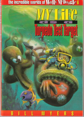 MY LIFE AS A TORPEDO TEST TARGET - Bill Myers