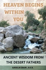 Heaven Begins Within You: Wisdom from the Desert Fathers - ACCEPTABLE
