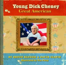 Young Dick Cheney: Great American, Slavin, David