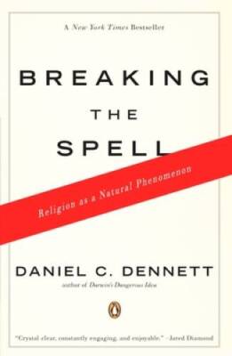 Breaking the Spell: Religion as a Natural Phenomenon - Paperback - ACCEPTABLE