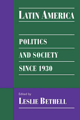 Latin America Politics and Society since 1930 Bethell Hardback 9780521593908