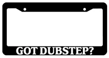 Black License Plate Frame Got Dubstep? Auto Accessory 794