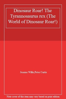 Dinosaur Roar! The Tyrannosaurus rex (The World of Dinosaur Roar