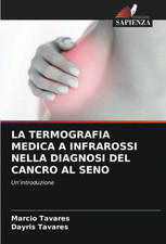 LA TERMOGRAFIA MEDICA a INFRAROSSI NELLA DIAGNOSI DEL CANCRO AL SENO: Un'Introdu