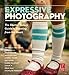 Expressive Photography: The Shutter Sisters' Guide to Shooting fr - VERY GOOD