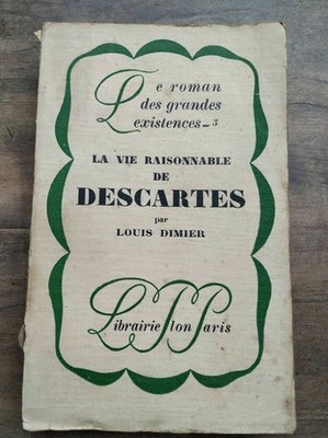 Louis Dimier: Das vernünftige Leben von Descartes / Plon 1926