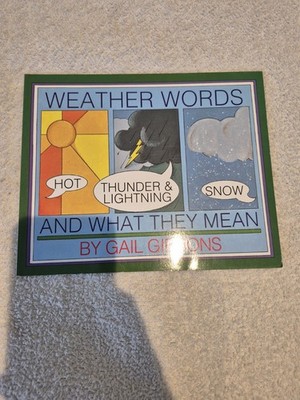 Weather Words and What They Mean by Gail Gibbons (1990, Picture Book)