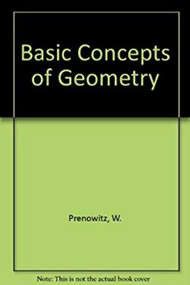 Basic Concepts of Geometry Hardcover Walter, Jordan, M. Prenowitz