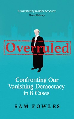 Overruled | Confronting Our Vanishing Democracy in 8 Cases | Sam Fowles | Buch
