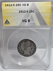 1912 S 25C VG 8 ANACS BARBER QUARTER (708,000 minted) 90% silver
