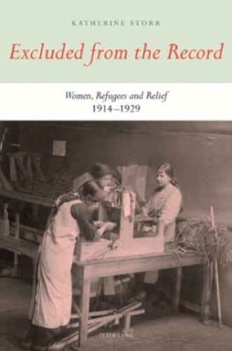 Thumbnail - Excluded From The Record Women, Refugees And Relief 1914-1929 5390