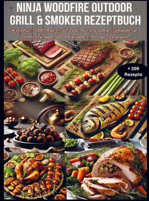 Ninja Woodfire Outdoor Grill & Smoker Rezeptbuch | Nina Kross | Taschenbuch