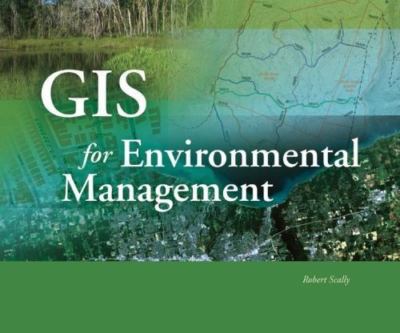 GIS for Environmental Management by Scally, Robert