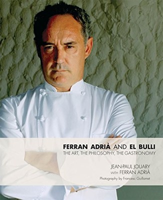 FERRAN ADRIA AND EL BULLI: THE ART, THE PHILOSOPHY, THE *Excellent Condition*