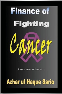 Finance of Fighting Cancer by Azhar Ul Haque Sario Paperback Book