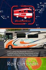 Home Run on Wheels: Chronicling the Baseball Trip of a Lifetime while Raising...