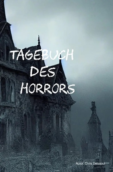 Tagebuch Des Horrors DE Chris Delasoul Taschenbuch 72 S. Deutsch 2025 epubli-image