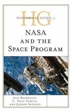Historical Guide to NASA and the Space Program by Ann Beardsley: New
