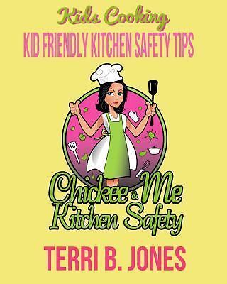 Kids Cooking: Kid Friendly Kitchen Safe- paperback, Terri B Jones, 9781544618890