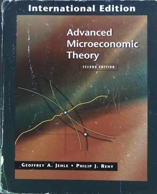 Advanced Microeconomic Theory Jehle, Geoffrey A. and Philip J. Reny: