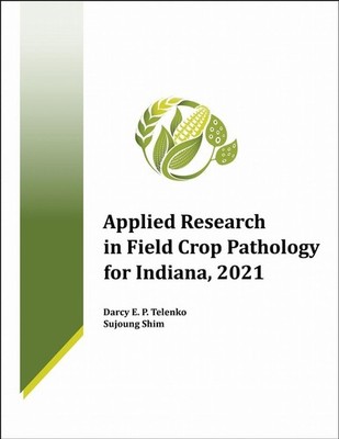 Applied Research in Field Crop Pathology for Indiana, 2021 by Darcy E.P. Telenko