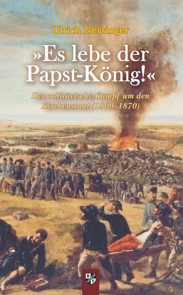 Thumbnail - »es Lebe Der Papst-könig« | Ulrich Nersinger | 2019 | Deutsch