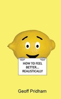 How To Feel Better... Realistically | Geoff Pridham | Taschenbuch | Englisch