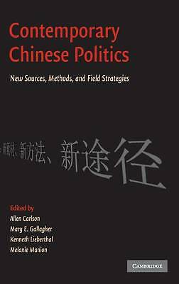 Contemporary Chinese Politics New Sources, Methods, and Field Strategies Carlson