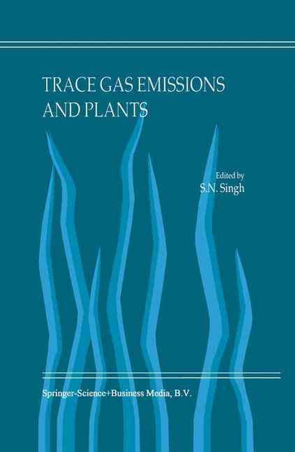 Trace Gas Emissions and Plants by S.N. Singh (English) Paperback Book