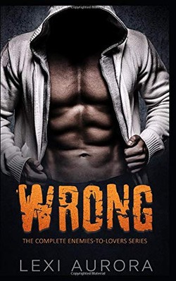 WRONG: THE COMPLETE ENEMIES-TO-LOVERS SERIES By Lexi Aurora **BRAND NEW**