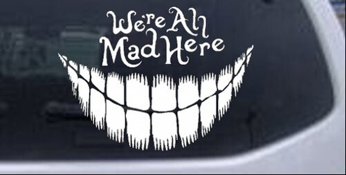 Todos estamos locos aquí Cheshire Cat Wonderland Car or Truck Window Decal 6X4.5 - Imagen 2 de 32