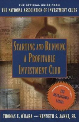 Starting and Running a Profitable Investment Club: The Official Guide from...