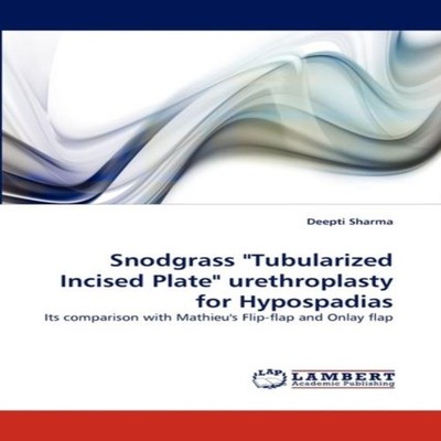 Snodgrass ''Tubularized Incised Plate'' Urethroplasty for Hypospadi